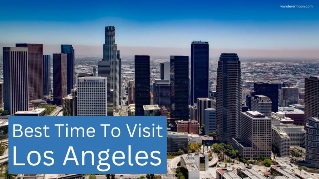 Best Time To Visit Los Angeles Weather Wise