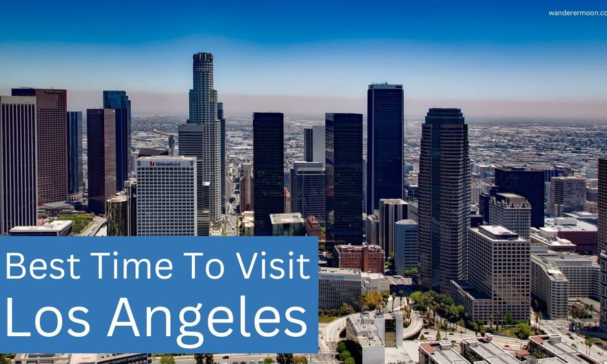 Best Time To Visit Los Angeles Weather Wise