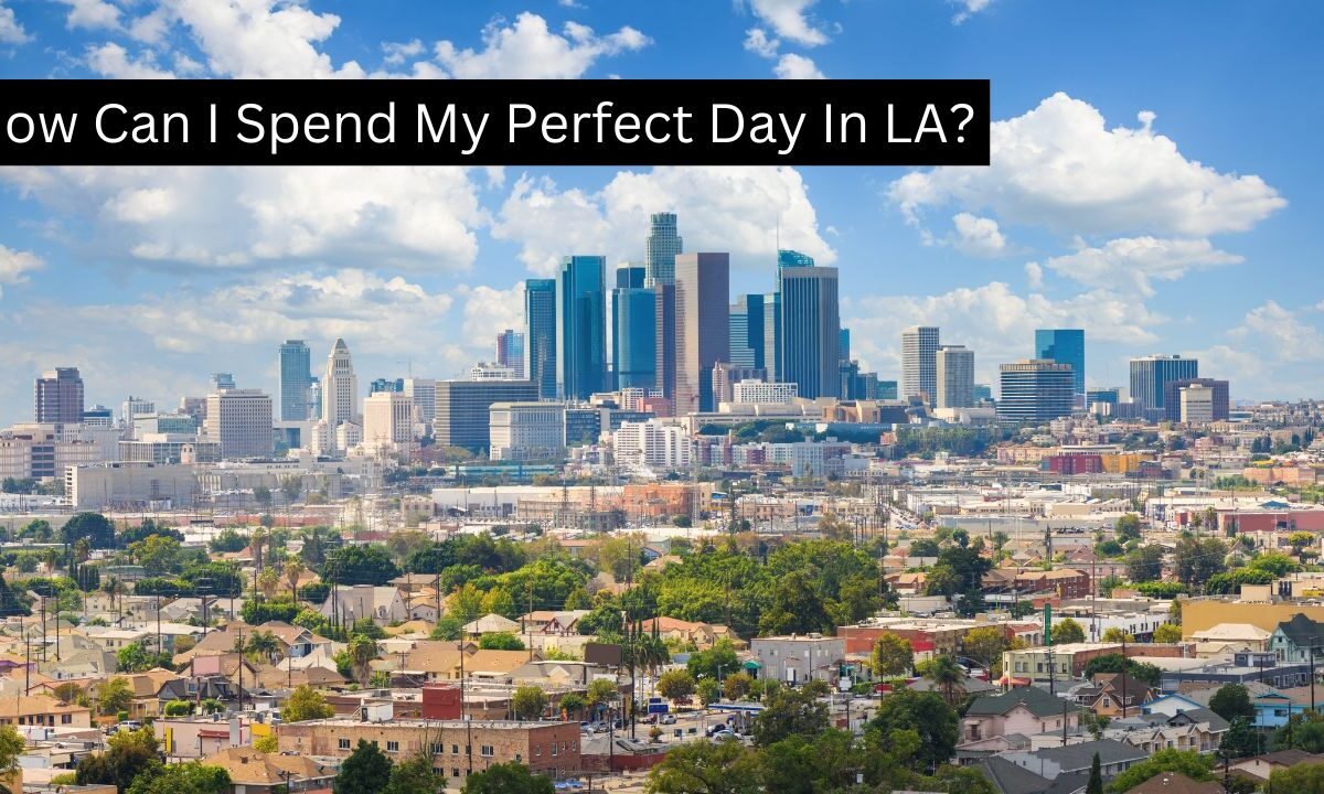 Experience the Best of Los Angeles in a Day