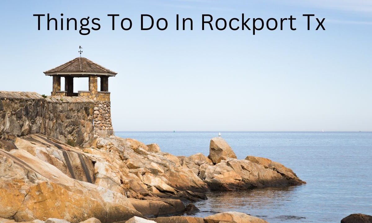 Things To Do In Rockport Tx