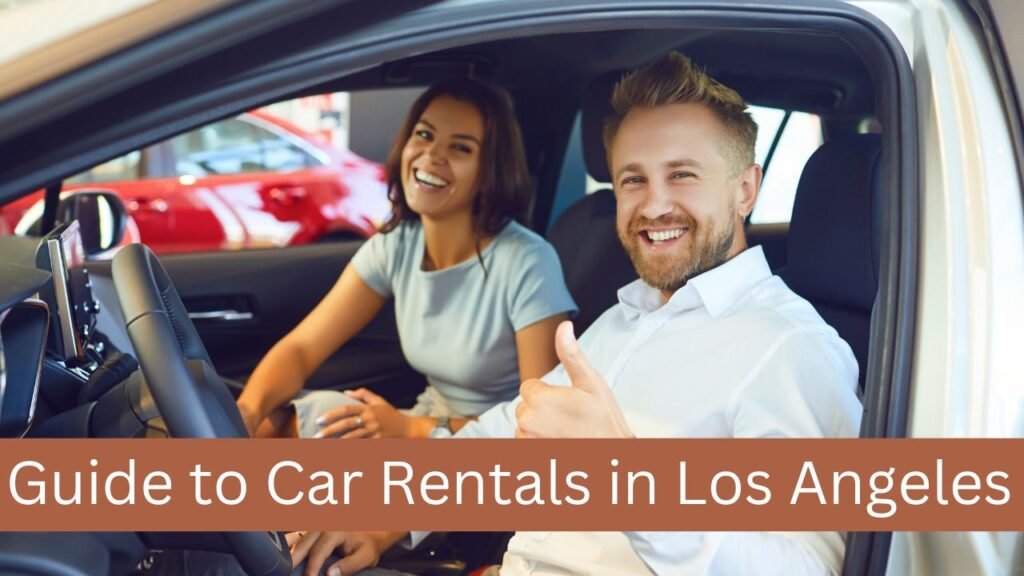 Comprehensive Guide to Car Rentals in Los Angeles