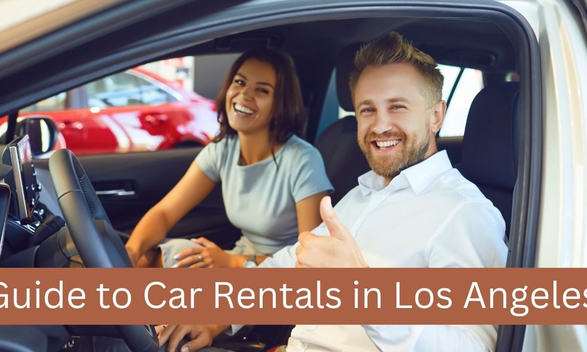 Comprehensive Guide to Car Rentals in Los Angeles