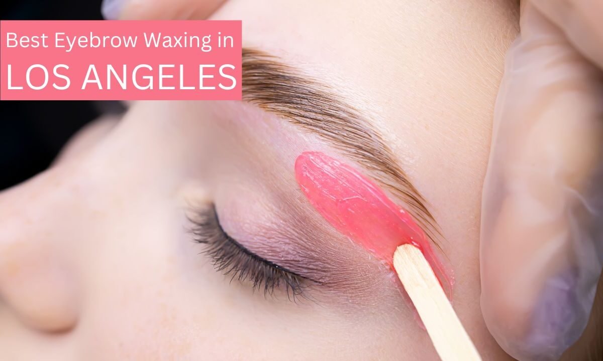 Best Budget-Friendly Eyebrow Waxing in LA