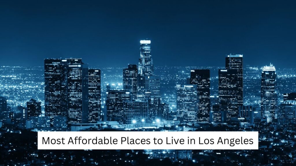 Most Affordable Places to Live in Los Angeles