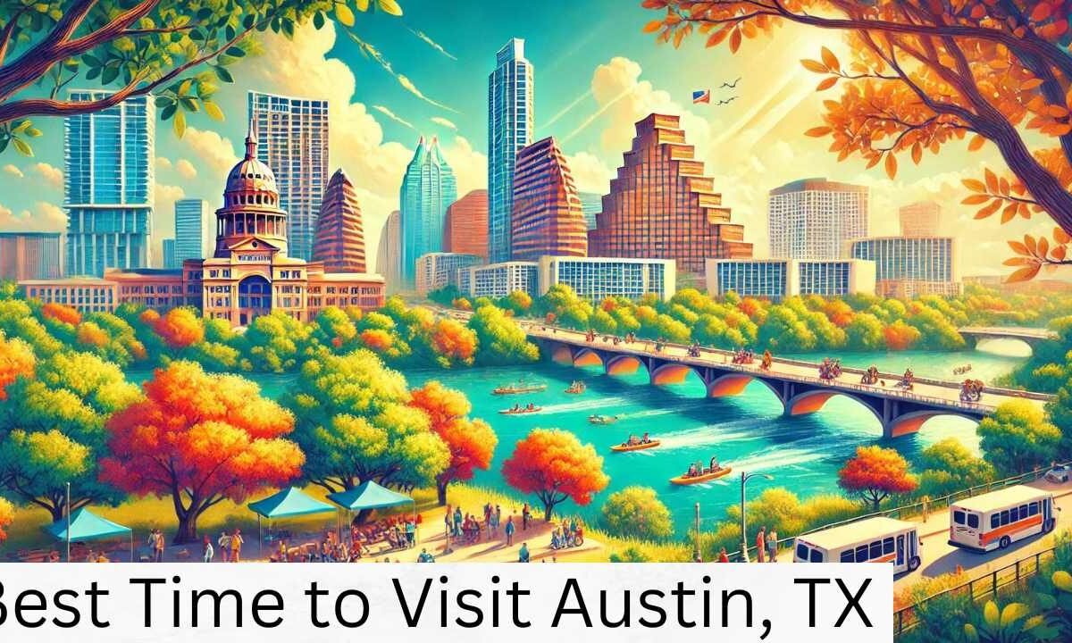 Best Time to Visit Austin, TX