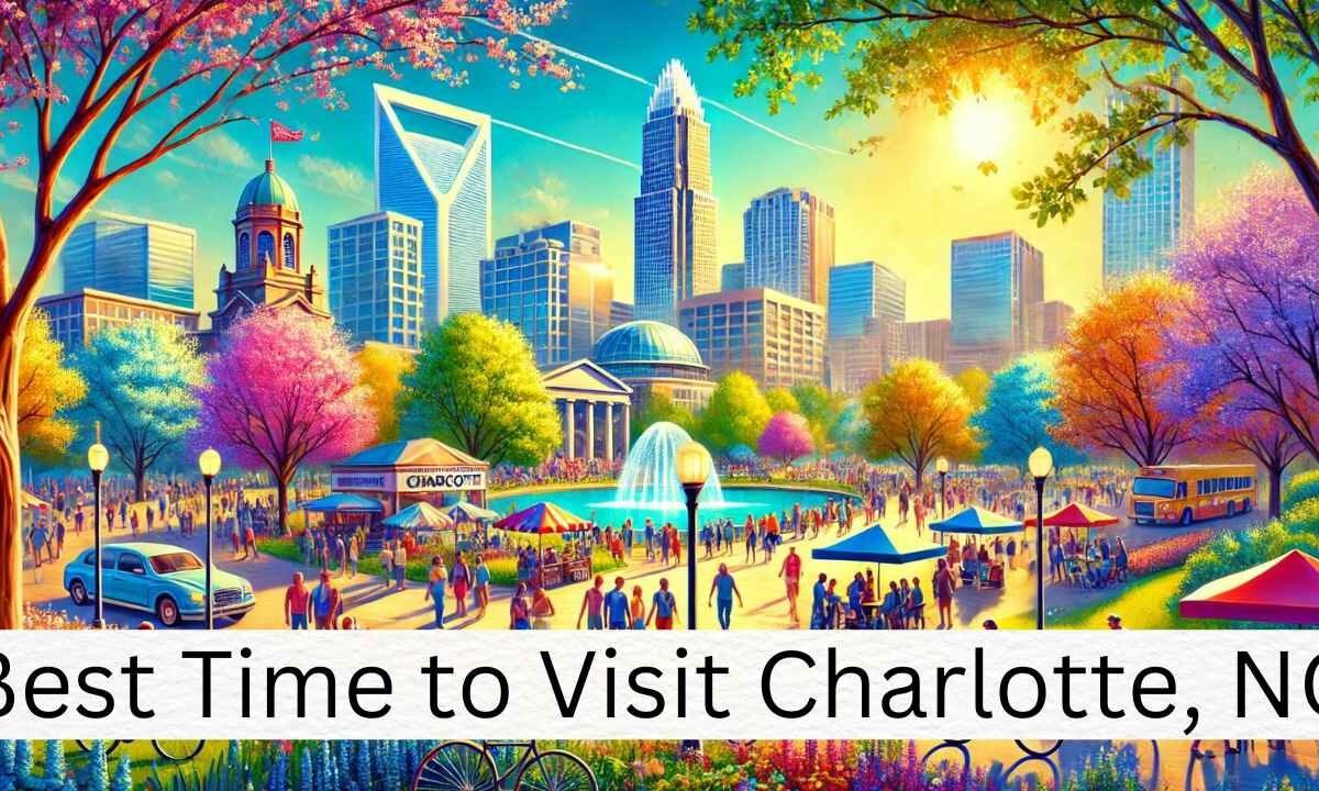 Best Time to Visit Charlotte, NC