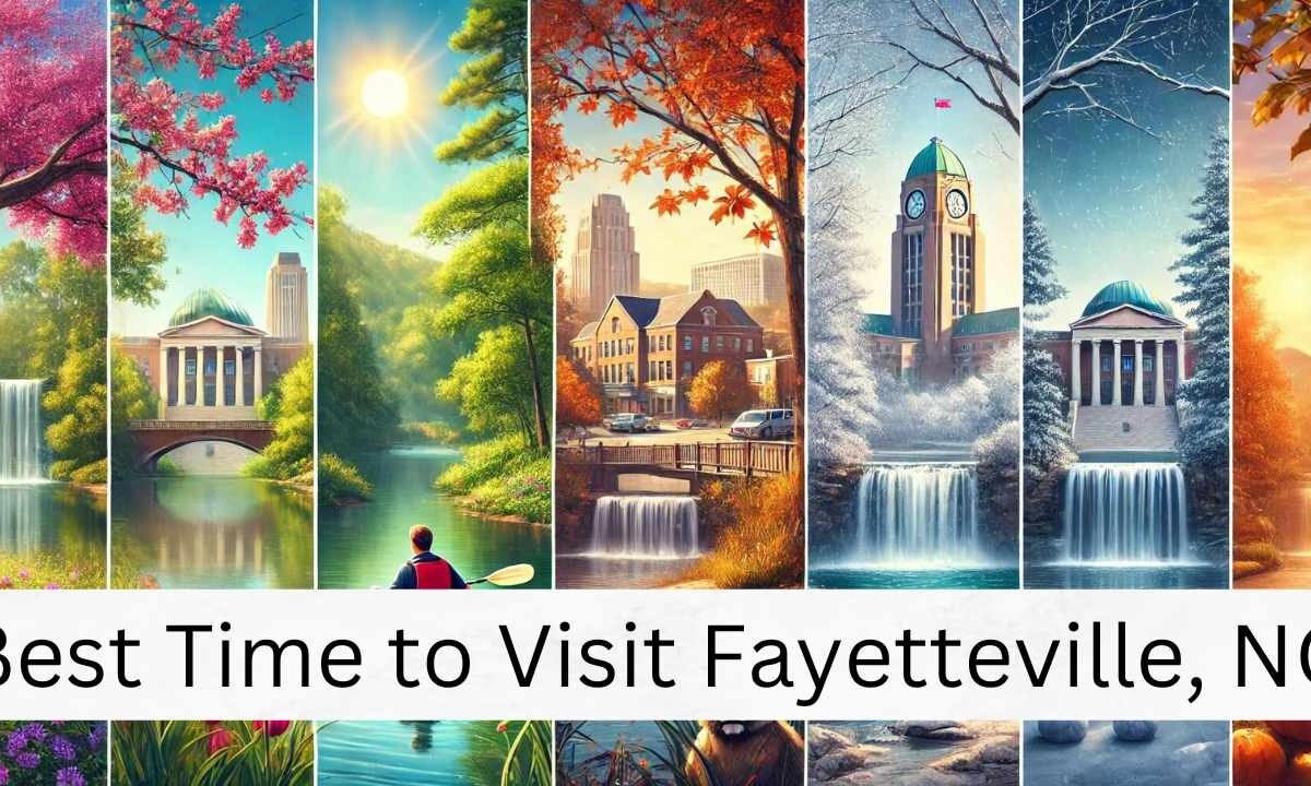 Best Time to Visit Fayetteville, NC