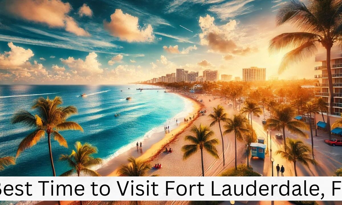 Best Time to Visit Fort Lauderdale, FL