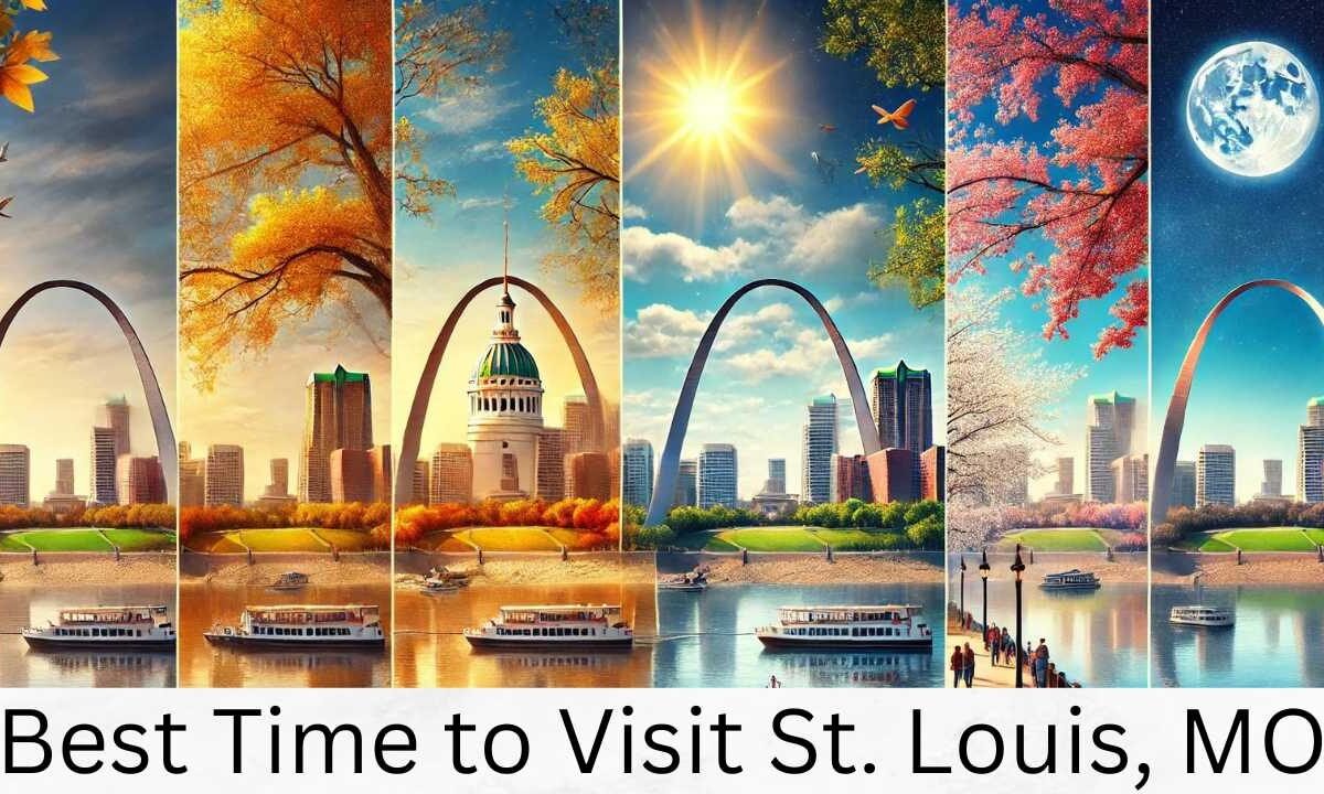 Best Time to Visit St. Louis, MO