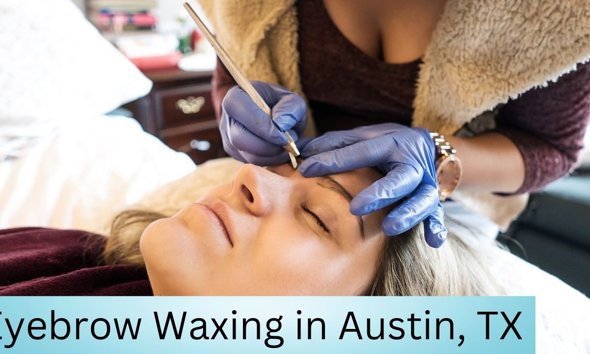 Eyebrow Waxing in Austin, TX