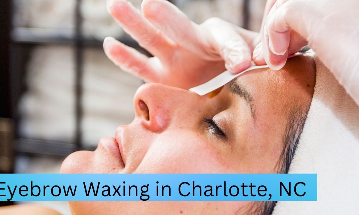 Eyebrow Waxing in Charlotte, NC