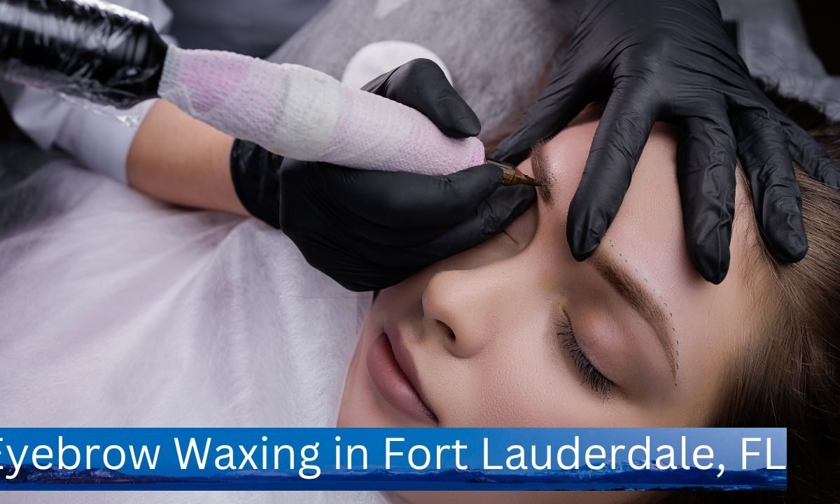 Eyebrow Waxing in Fort Lauderdale, FL