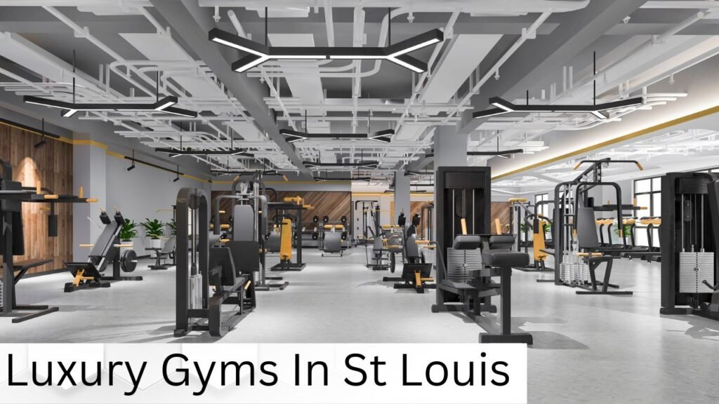 Luxury Gyms In St Louis